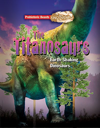 The Titanosaurs: Prehistoric Beasts Uncovered - The Giant Earth-