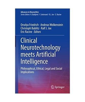 Clinical Neurotechnology meets Artificial Intelligence: Philosophical, Ethical, 