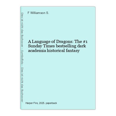 A Language of Dragons: The #1 Sunday Times bestselling dark academia historical