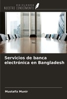 Mustafiz Munir | Servicios De Banca ElectróNica En Bangladesh | Taschenbuch