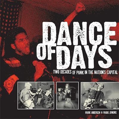 DANCE OF DAYS: Two Decades of Punk in the Nation's Capitol, '09 6th Print *NEW! - Picture 1 of 1