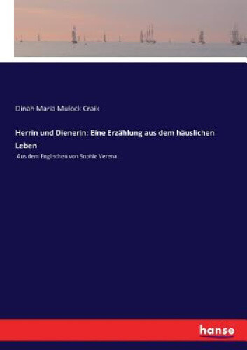 Thumbnail - Herrin Und Dienerin: Eine Erzählung Aus Dem Häuslichen Leben: Aus Dem