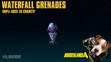 Borderlands 4 - WATERFALL GRENADES - U PICK - 100% CHARITY! (PC/PS/XBOX)