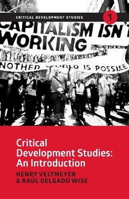 Henry Veltmeyer Raúl Delgado Wise Critical Development Studies (Taschenbuch)