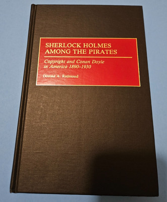 Sherlock Holmes Among the Pirates: Copyright and Conan Doyle in America 1890-193