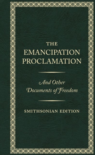 The Emancipation Proclamation - Smithsonian Edition by Abraham  Lincoln