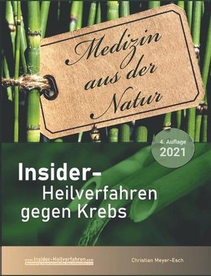 Insider-Heilverfahren gegen Krebs (4. Auflage 2021): 70 alternative Krebstherapi