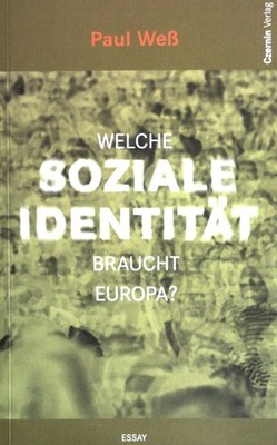 Welche soziale Identität braucht Europa? Essay. Mit einem Geleitwort von Kardina