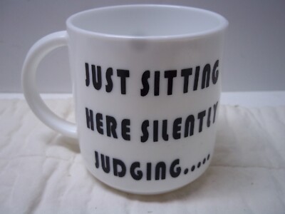 Just Sitting Here Silently Judging Coffee Mug Cup