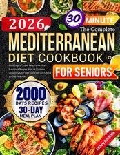 The Complete Mediterranean Diet Cookbook for Seniors 2000 Days of Super Easy,...