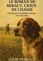 Le Roman De Miraut , Chien De Chasse Louis Pergaud