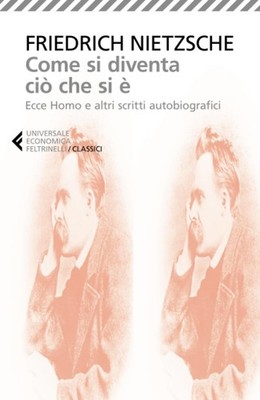 Friedrich Nietzsche C Come si diventa cio che si e. Ece (Paperback) (UK IMPORT)