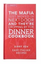 The The Mafia Just Moved in Nextdoor and They're Dropping by for Dinner Cookb.