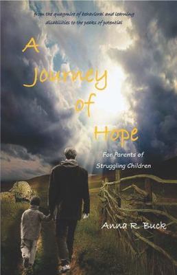 A Journey of Hope For Parents of Struggling Children, Anna ...