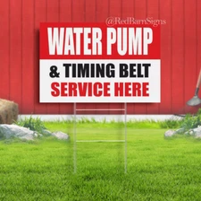 WATER PUMP & TIMING BELT SERVICE HERE advertising Yard Sign Repair