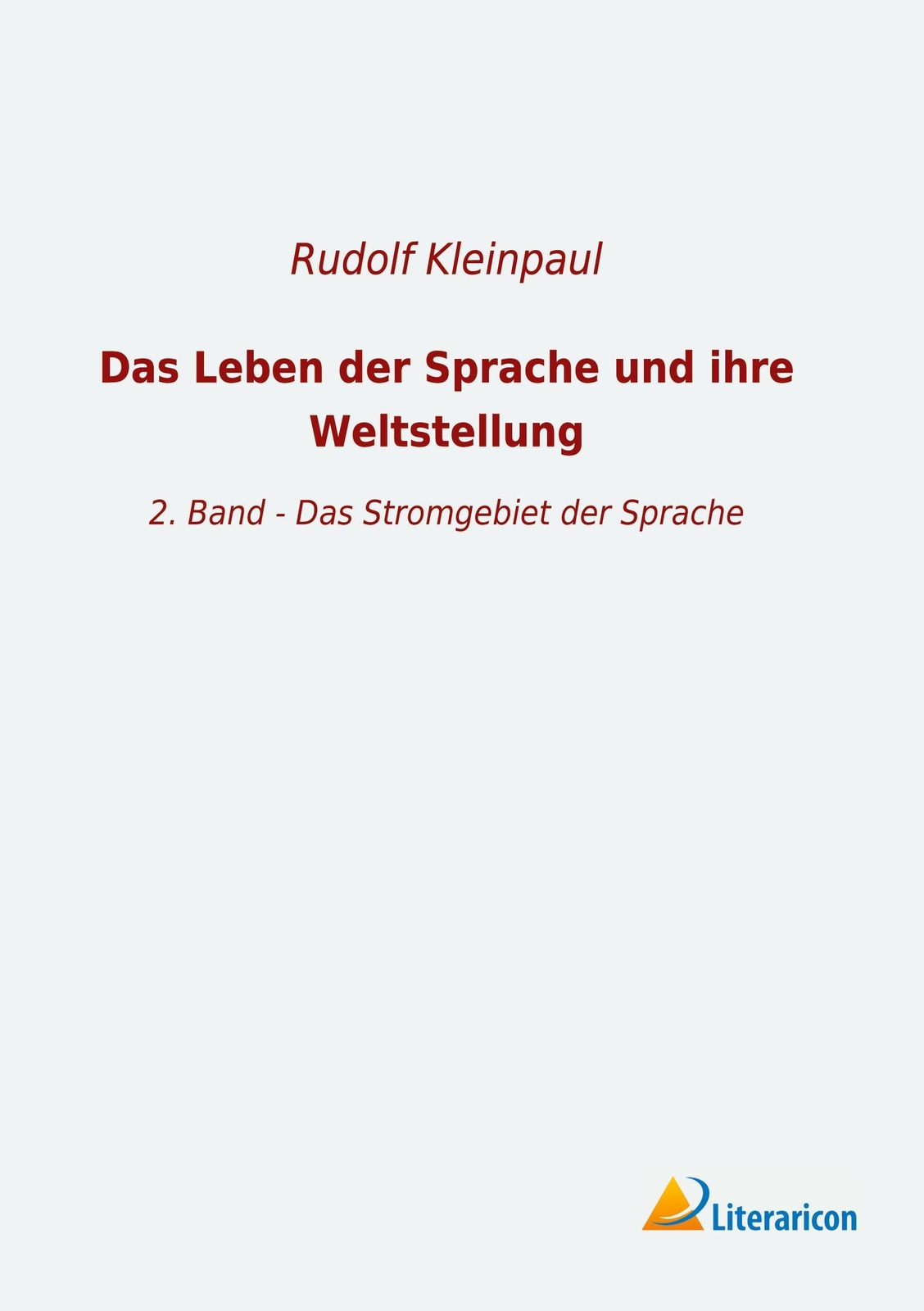 Das Leben Der Sprache Und Ihre Weltstellung Rudolf Kleinpaul