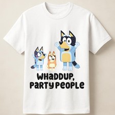 Bluey Whaddup Party People Unisex T Shirt