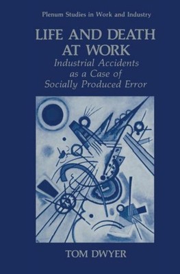 Life and Death at Work Tom Dwyer