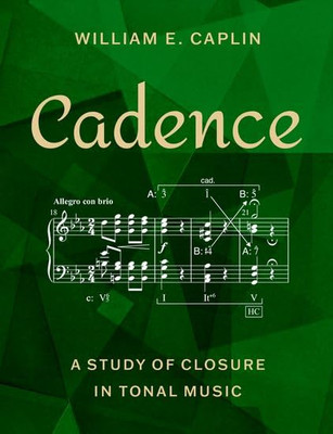 Cadence: A Study of  Closure in Tonal Music - Paperback NEW E., William (Di 25/1