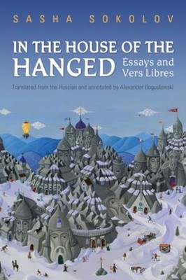 In the House of the Hanged : Essays and Vers Libres - Trade Paperback NEW Sasha