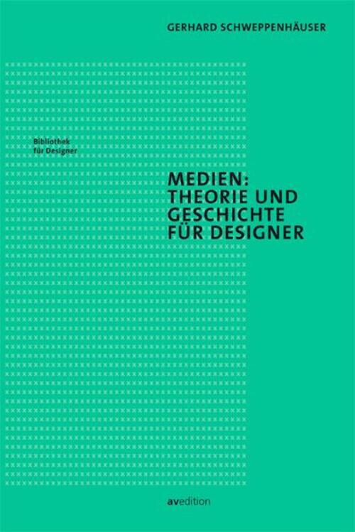 Thumbnail - Medien: Theorie Und Geschichte Für Designer | Gerhard Schweppenhäuser