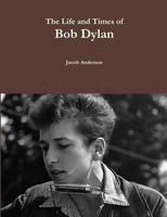 The Life And Times Of Bob Dylan Jacob Anderson Taschenbuch Englisch 2016