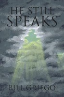 Bill Griego | He Still Speaks | Taschenbuch | Englisch (2018) | Christian Faith