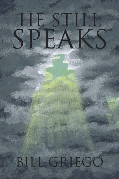 Bill Griego | He Still Speaks | Taschenbuch | Englisch (2018) | Christian Faith-image