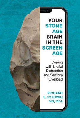 Your Stone Age Brain in the Screen Age | Richard E. Cytowic | Englisch | Buch