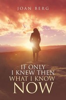 If Only I Knew Then What I Know Now A Journey Of Learning Joan Berg Taschenbuch