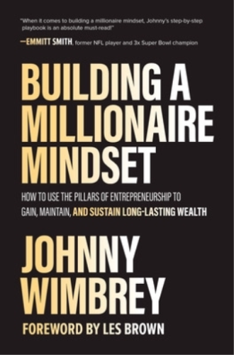 Johnny Wimbrey Building a Millionaire Mindset: How to Use (Hardback) (UK IMPORT) - Picture 1 of 1