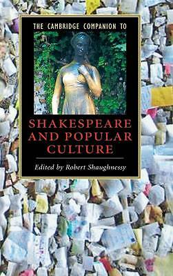 The Cambridge Companion to Shakespeare and Popular Culture Shaughnessy Hardback