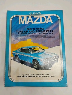 Glenn's Mazda 1971-75, R-100, RX-2, RX-3 & RX-4 Tune Up And Repair Guide