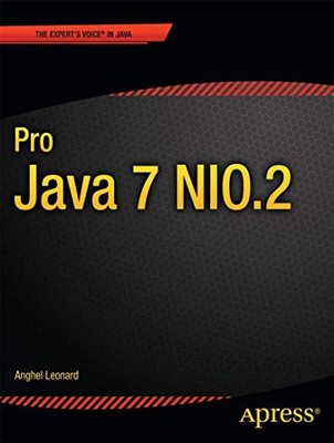 Pro Java 7 NIO.2 Anghel Leonard New Book 9781430240112