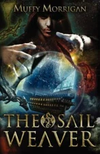 The Sail Weaver by Morrigan, Muffy, Like New Used, Free shipping in the US