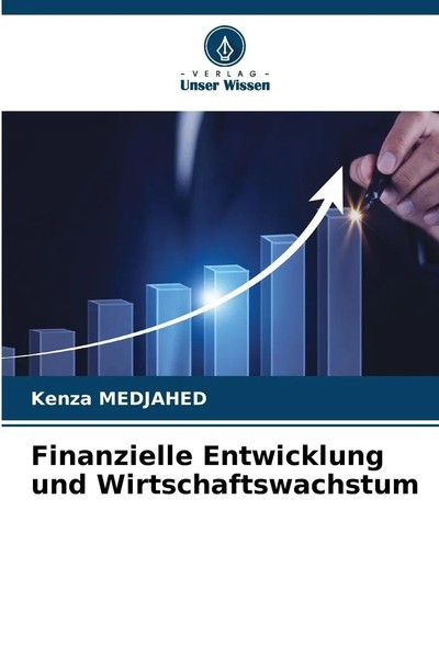 Finanzielle Entwicklung Und Wirtschaftswachstum Kenza Medjahed Taschenbuch 68 S.-image