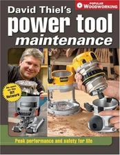 David Thiel's Power Tool Maintenance : Peak Performance and Safet
