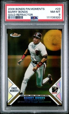 2006 FINEST BONDS FINEST MOMENTS GOLD REFRACTOR #23 BARRY BONDS 197/199 PSA 8