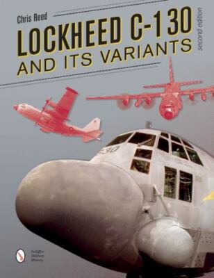 Lockheed C-130 and Its Variants by Chris Reed (2017, Paperback, Revised)