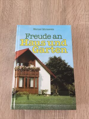 Freude an Haus und Garten von Morawetz, Werner