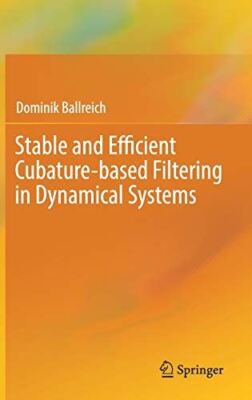 Stable and Efficient Cubature-based Filtering in Dynamical (New)