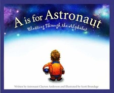 A is for Astronaut: Blasting - Hardcover, by Anderson Clayton - Acceptable n