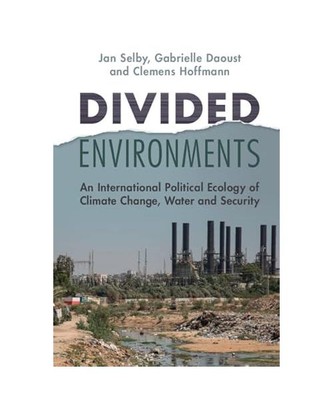 Divided Environments, Jan Selby, Gabrielle Daoust, Clemens Hoffmann