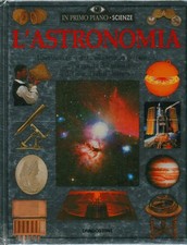 L'astronomia - Kristen Lippincott (Istituto Geografico De Agostini) [1995]