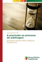A PreclusãO No Processo De Arbitragem Luiz Henrique Tamaki