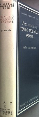 Piezas maestras del teatro teologico espanol: VOLUME I: Autos sacramental. Ruiz,