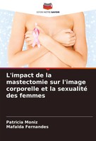 L'impact De La Mastectomie Sur L'image Corporelle Et La Sexualité Des Femmes