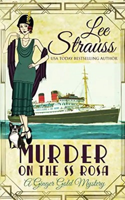 Murder on the SS Rosa: a cozy historical mystery - a novella (A Ginger Gold Myst