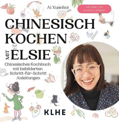 Chinesisch kochen mit Elsie | Ai Xuanhui | deutsch
