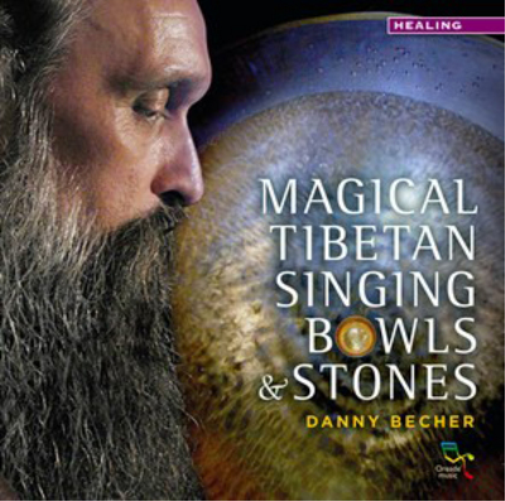 Danny Becher Magical Tibetan Singing Bowls & Stones (CD) Album